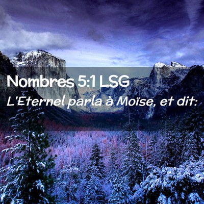 Picture 02 - Nombres 5:1 LSG - L'Eternel parla à Moïse, et - Bible Verse Picture