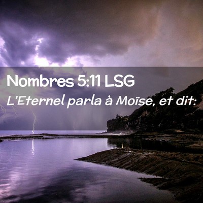 Picture 02 - Nombres 5:11 LSG - L'Eternel parla à Moïse, et - Bible Verse Picture
