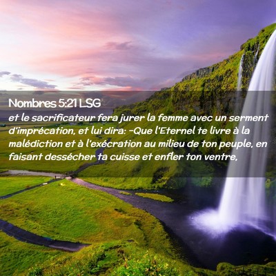 Picture 02 - Nombres 5:21 LSG - et le sacrificateur fera jurer la femme avec un - Bible Verse Picture