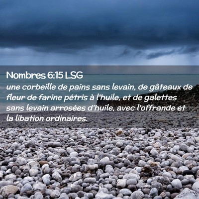Picture 02 - Nombres 6:15 LSG - une corbeille de pains sans levain, de gâteaux - Bible Verse Picture