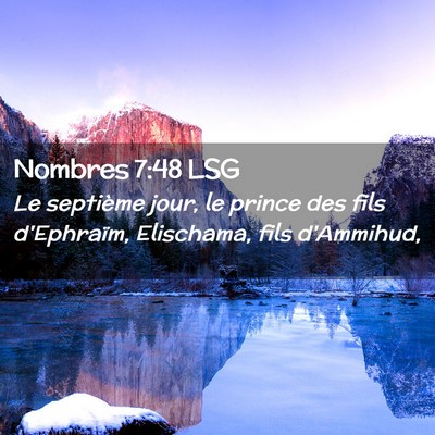 Picture 02 - Nombres 7:48 LSG - Le septième jour, le prince des fils d'Ephraïm, - Bible Verse Picture