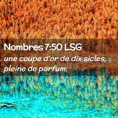 Picture 02 - Nombres 7:50 LSG - une coupe d'or de dix sicles, pleine de - Bible Verse Picture