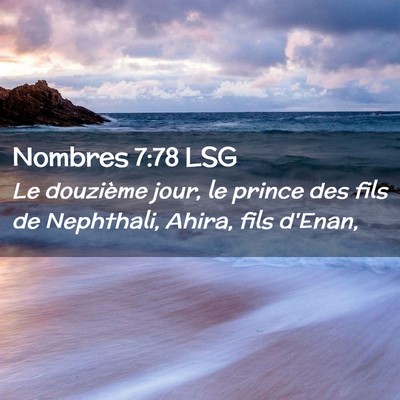 Picture 02 - Nombres 7:78 LSG - Le douzième jour, le prince des fils de - Bible Verse Picture