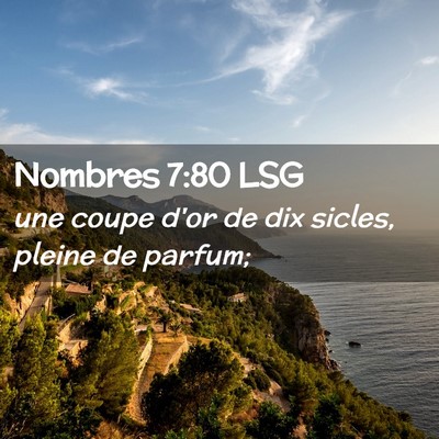 Picture 02 - Nombres 7:80 LSG - une coupe d'or de dix sicles, pleine de - Bible Verse Picture
