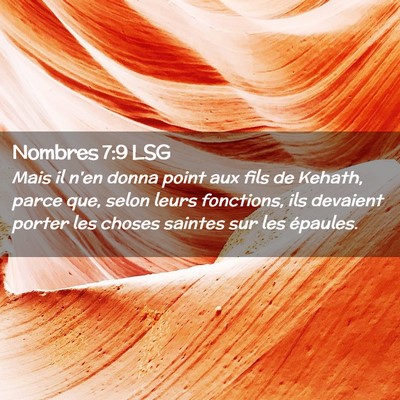 Picture 02 - Nombres 7:9 LSG - Mais il n'en donna point aux fils de Kehath, - Bible Verse Picture