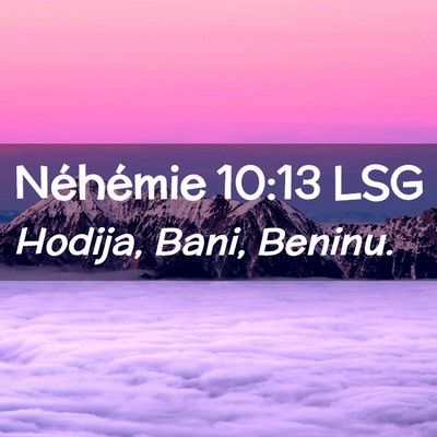 Picture 02 - Néhémie 10:13 LSG - Hodija, Bani, - Bible Verse Picture