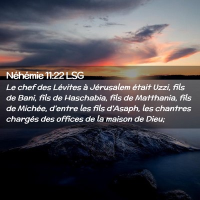 Picture 02 - Néhémie 11:22 LSG - Le chef des Lévites à Jérusalem était Uzzi, - Bible Verse Picture