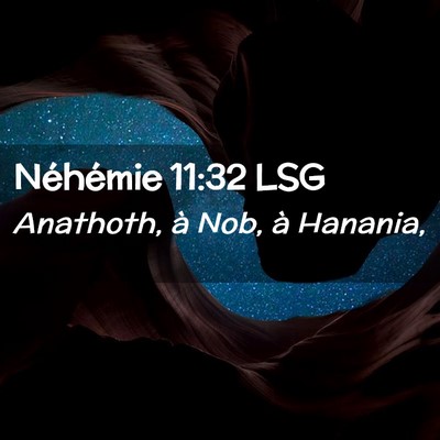Picture 02 - Néhémie 11:32 LSG - Anathoth, à Nob, à - Bible Verse Picture