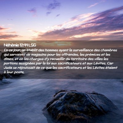 Picture 02 - Néhémie 12:44 LSG - En ce jour, on établit des hommes ayant la - Bible Verse Picture