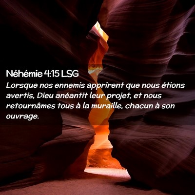 Picture 02 - Néhémie 4:15 LSG - Lorsque nos ennemis apprirent que nous étions - Bible Verse Picture