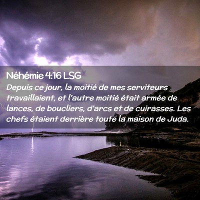 Picture 02 - Néhémie 4:16 LSG - Depuis ce jour, la moitié de mes serviteurs - Bible Verse Picture