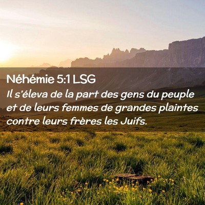 Picture 02 - Néhémie 5:1 LSG - Il s'éleva de la part des gens du peuple et de - Bible Verse Picture
