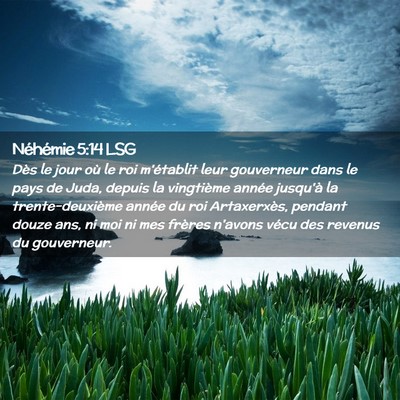 Picture 02 - Néhémie 5:14 LSG - Dès le jour où le roi m'établit leur - Bible Verse Picture