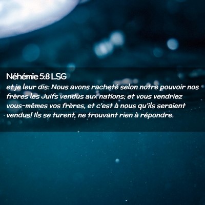 Picture 02 - Néhémie 5:8 LSG - et je leur dis: Nous avons racheté selon notre - Bible Verse Picture