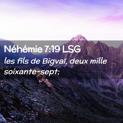 Picture 02 - Néhémie 7:19 LSG - les fils de Bigvaï, deux mille - Bible Verse Picture