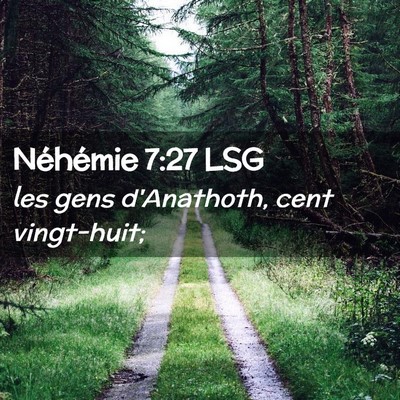 Picture 02 - Néhémie 7:27 LSG - les gens d'Anathoth, cent - Bible Verse Picture