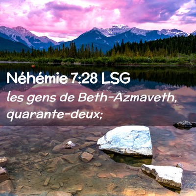 Picture 02 - Néhémie 7:28 LSG - les gens de Beth-Azmaveth, - Bible Verse Picture