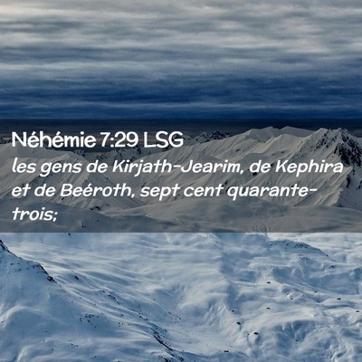 Picture 02 - Néhémie 7:29 LSG - les gens de Kirjath-Jearim, de Kephira et de - Bible Verse Picture