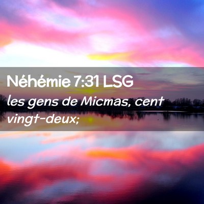 Picture 02 - Néhémie 7:31 LSG - les gens de Micmas, cent - Bible Verse Picture