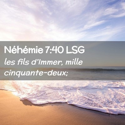 Picture 02 - Néhémie 7:40 LSG - les fils d'Immer, mille - Bible Verse Picture
