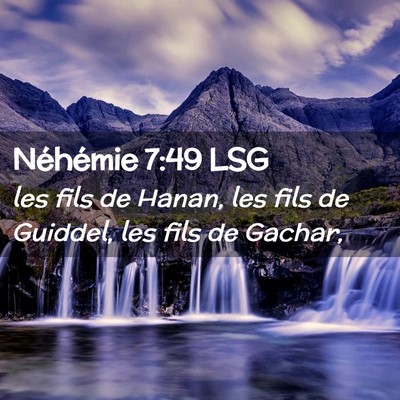 Picture 02 - Néhémie 7:49 LSG - les fils de Hanan, les fils de Guiddel, les fils - Bible Verse Picture