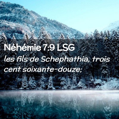 Picture 02 - Néhémie 7:9 LSG - les fils de Schephathia, trois cent - Bible Verse Picture