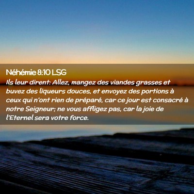 Picture 02 - Néhémie 8:10 LSG - Ils leur dirent: Allez, mangez des viandes - Bible Verse Picture