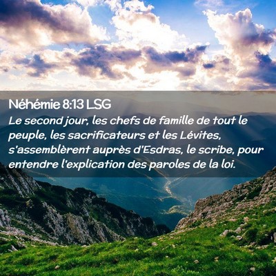 Picture 02 - Néhémie 8:13 LSG - Le second jour, les chefs de famille de tout le - Bible Verse Picture