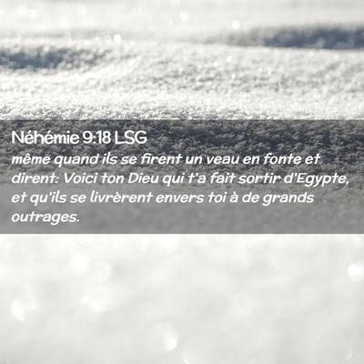 Picture 02 - Néhémie 9:18 LSG - même quand ils se firent un veau en fonte et - Bible Verse Picture