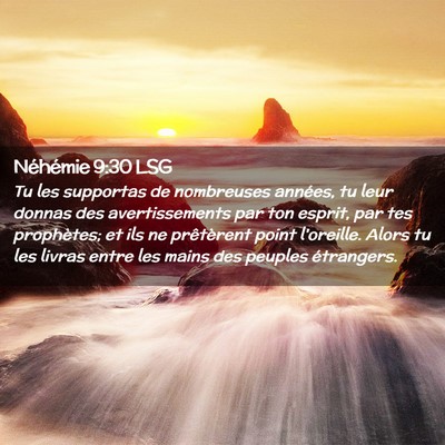 Picture 02 - Néhémie 9:30 LSG - Tu les supportas de nombreuses années, tu leur - Bible Verse Picture