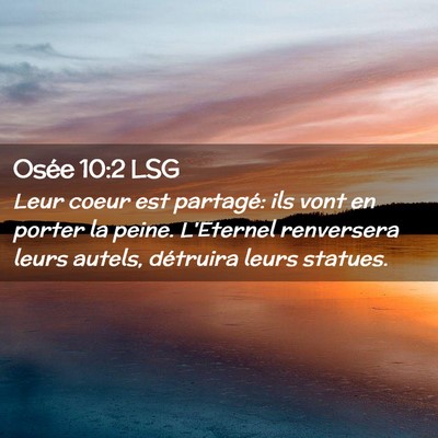Picture 02 - Osée 10:2 LSG - Leur coeur est partagé: ils vont en porter la - Bible Verse Picture