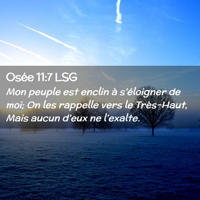 Picture 02 - Osée 11:7 LSG - Mon peuple est enclin à s'éloigner de moi; On - Bible Verse Picture