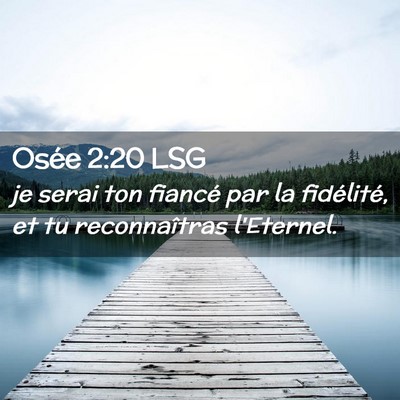 Picture 02 - Osée 2:20 LSG - je serai ton fiancé par la fidélité, et tu - Bible Verse Picture