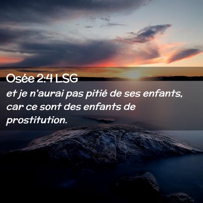 Picture 02 - Osée 2:4 LSG - et je n'aurai pas pitié de ses enfants, car ce - Bible Verse Picture