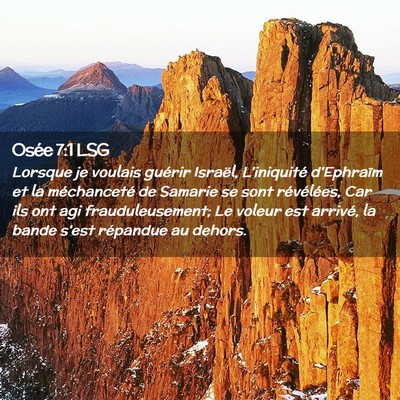 Picture 02 - Osée 7:1 LSG - Lorsque je voulais guérir Israël, L'iniquité - Bible Verse Picture