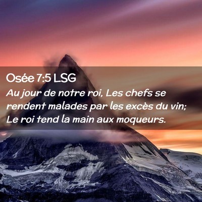 Picture 02 - Osée 7:5 LSG - Au jour de notre roi, Les chefs se rendent - Bible Verse Picture