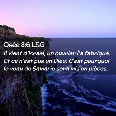 Picture 02 - Osée 8:6 LSG - Il vient d'Israël, un ouvrier l'a fabriqué, Et - Bible Verse Picture