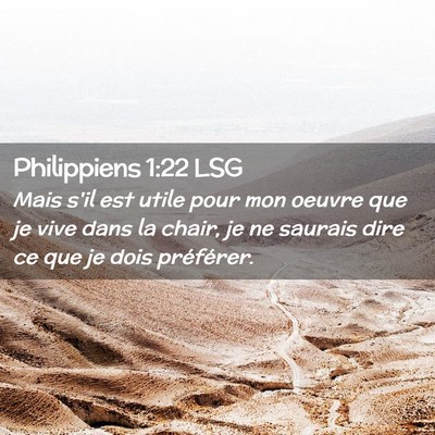 Picture 02 - Philippiens 1:22 LSG - Mais s'il est utile pour mon oeuvre que je vive - Bible Verse Picture