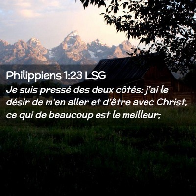 Picture 02 - Philippiens 1:23 LSG - Je suis pressé des deux côtés: j'ai le désir - Bible Verse Picture