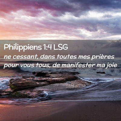 Picture 02 - Philippiens 1:4 LSG - ne cessant, dans toutes mes prières pour vous - Bible Verse Picture