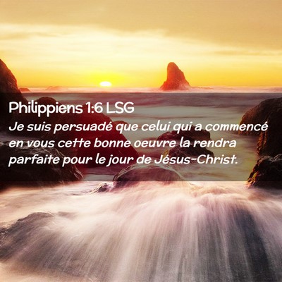 Picture 02 - Philippiens 1:6 LSG - Je suis persuadé que celui qui a commencé en - Bible Verse Picture