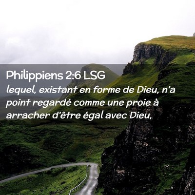 Picture 02 - Philippiens 2:6 LSG - lequel, existant en forme de Dieu, n'a point - Bible Verse Picture