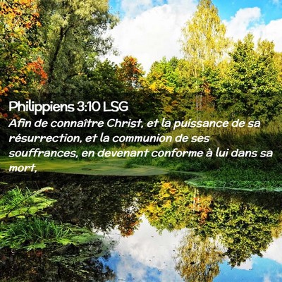 Picture 02 - Philippiens 3:10 LSG - Afin de connaître Christ, et la puissance de sa - Bible Verse Picture
