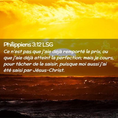 Picture 02 - Philippiens 3:12 LSG - Ce n'est pas que j'aie déjà remporté le prix, - Bible Verse Picture