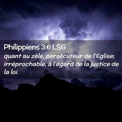 Picture 02 - Philippiens 3:6 LSG - quant au zèle, persécuteur de l'Eglise; - Bible Verse Picture