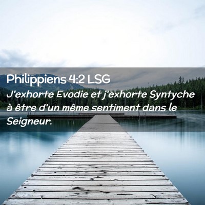 Picture 02 - Philippiens 4:2 LSG - J'exhorte Evodie et j'exhorte Syntyche à être - Bible Verse Picture