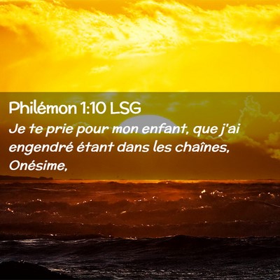 Picture 02 - Philémon 1:10 LSG - Je te prie pour mon enfant, que j'ai engendré - Bible Verse Picture