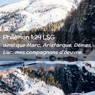 Picture 02 - Philémon 1:24 LSG - ainsi que Marc, Aristarque, Démas, Luc, mes - Bible Verse Picture