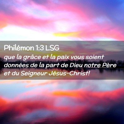Picture 02 - Philémon 1:3 LSG - que la grâce et la paix vous soient données de - Bible Verse Picture