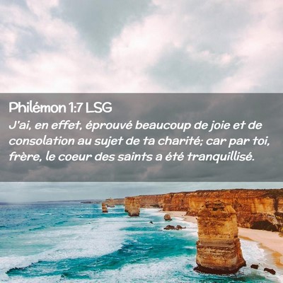 Picture 02 - Philémon 1:7 LSG - J'ai, en effet, éprouvé beaucoup de joie et de - Bible Verse Picture